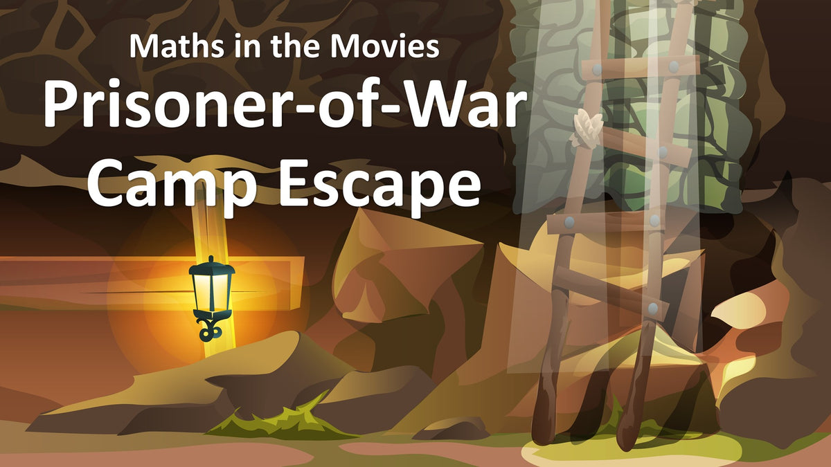 Maths in the Movies: Prisoner-of-War Camp Escape (E-book only) – Math ...