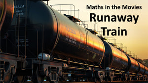 Maths in the Movies: Runaway Train (E-book only)